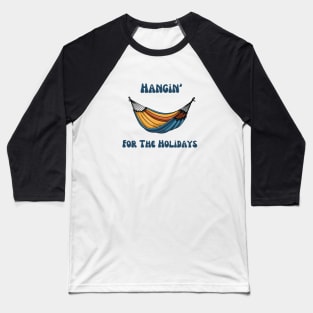 Hangin' for the Holidays Baseball T-Shirt